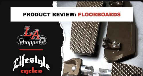 Lifestyle Cycles Product Review: L.A. Choppers Floorboards