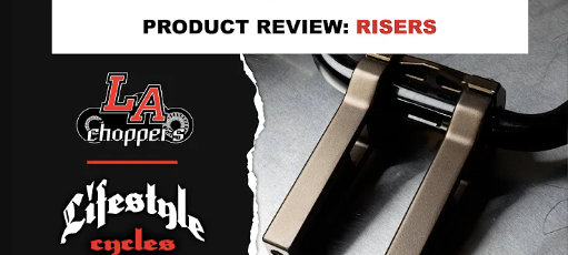 Chopper Riser Extension Lifestyle Cycles Product Review: L.A. Choppers Risers
